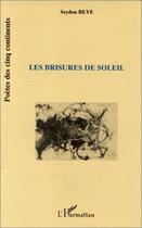 Couverture du livre « Les brisures de soleil » de Seydou Beye aux éditions L'harmattan