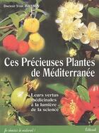 Couverture du livre « Ces précieuses plantes de méditerranée ; leurs vertus médicinales à la lumière de la science » de Yvan Avramov aux éditions Edisud