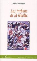 Couverture du livre « Les turbans de la revolte » de Marcel Baraffe aux éditions L'harmattan