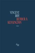 Couverture du livre « Retour à Kensington » de Vincent Roy aux éditions Cherche Midi