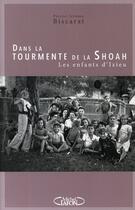 Couverture du livre « Dans la tourmente de la shoah les enfants d'izieu » de Biscarat P-J. aux éditions Michel Lafon