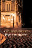 Couverture du livre « Face aux ombres » de Catherine Enjolet aux éditions Phebus