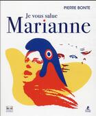 Couverture du livre « Je vous salue Marianne » de Pierre Bonte aux éditions Place Des Victoires
