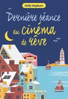 Couverture du livre « Dernière séance au cinéma de rêve » de Holly Hepburn aux éditions Prisma