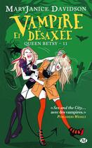 Couverture du livre « Queen Betsy Tome 11 : vampire et désaxée » de Mary Janice Davidson aux éditions Milady