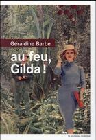Couverture du livre « Au feu, Gilda ! » de Geraldine Barbe aux éditions Rouergue