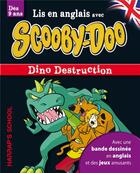 Couverture du livre « Lis en anglais avec Scooby-Doo ; Dino Destruction » de  aux éditions Harrap's