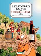 Couverture du livre « Les fondus du vin des Côtes du Rhône » de Christophe Cazenove et Collectif et Herve Richez aux éditions Bamboo