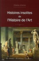 Couverture du livre « Histoires insolites de l'histoire de l'art » de Charles D' Astres aux éditions City