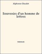 Couverture du livre « Souvenirs d'un homme de lettres » de Alphonse Daudet aux éditions Bibebook