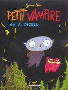 Couverture du livre « Petit Vampire t.1 ; Petit Vampire va à l'école » de Joann Sfar et Sandrina Jardel aux éditions Delcourt
