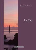 Couverture du livre « La mer » de Bernhardt Kellermann aux éditions La Decouvrance