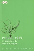 Couverture du livre « L'inconnue du terrain vague » de Very/Lebrun aux éditions Joelle Losfeld