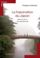 Couverture du livre « La fascination du Japon ; idées reçues sur l'archipel japonais » de Philippe Pelletier aux éditions Le Cavalier Bleu