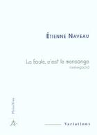 Couverture du livre « La foule c est le mensonge » de Etienne Naveau aux éditions Pleins Feux