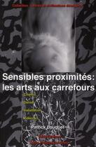 Couverture du livre « Sensibles proximités : les arts aux carrefours » de Patrick Louguet aux éditions Pu D'artois