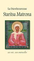 Couverture du livre « Bienheureuse Staritsa Matrona » de Moniale Sofia aux éditions Benedictines