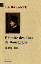 Couverture du livre « Histoire des ducs de Bourgogne t.3 ; 1392-1404 » de Prosper De Barante aux éditions Paleo