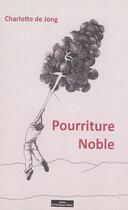 Couverture du livre « Pourriture noble » de Charlotte De Jong aux éditions Do Bentzinger