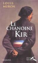 Couverture du livre « Le chanoine kir » de Louis Muron aux éditions Presses De La Renaissance