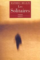Couverture du livre « Les solitaires » de Mathieu Belezi aux éditions Phebus