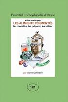 Couverture du livre « Votre santé par les aliments fermentés t.1 ; les connaître, les préparer, les utiliser » de Warren Jefferson aux éditions Utovie