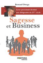 Couverture du livre « Sagesse et business » de Bernard Ortega aux éditions Fortuna
