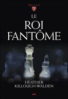 Couverture du livre « Série des rois t.2 ; le roi fantôme » de Heather Killough-Walden aux éditions Ada