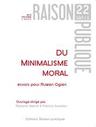 Couverture du livre « Du minimalisme moral ; essai pour Ruwen Ogien » de Patrick Savidan et Roberto Merrill aux éditions Raison Publique