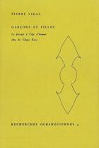 Couverture du livre « Garçons et filles ; le passage à l'âge d'homme chez les Gbaya Kara » de Claudine Vidal aux éditions Societe D'ethnologie