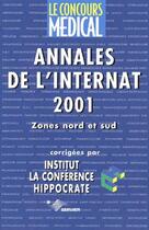 Couverture du livre « Le concours médical : annales de l'internat 2001 : zones Nord et Sud » de  aux éditions Concours Medical