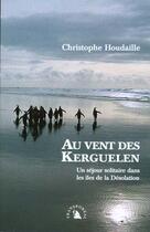Couverture du livre « Au vent des kerguelen ancienne edition » de Christophe Houdaille aux éditions Transboreal