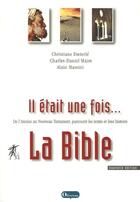 Couverture du livre « Il était une fois...la Bible » de Christiane Dieterle et Charles-Daniel Maire et Alain Massini aux éditions Olivetan