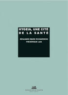 Couverture du livre « Hygéia, une cité de la santé » de Richardson/Lab aux éditions La Villette