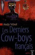 Couverture du livre « Les derniers cow-boys français » de Andy Verol aux éditions Pimientos