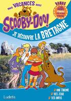 Couverture du livre « Je découvre la Bretagne ; mes vacances avec Scooby-doo ! » de Veronique Grisseaux aux éditions Ludetis