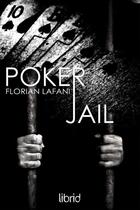 Couverture du livre « Poker jail » de Florian Lafani aux éditions Librid