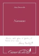 Couverture du livre « Narconews et autres nouvelles du monde » de Alain Dartevelle aux éditions Murmure Des Soirs