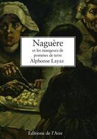 Couverture du livre « Naguère et les mangeurs de pommes de terre » de Alphonse Layaz aux éditions Éditions De L'aire