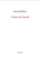 Couverture du livre « Chien de lisard » de Daniel Wilhem aux éditions Furor