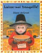 Couverture du livre « Laisse Moi Tranquille » de Diane Degroat aux éditions Pechepommepoire