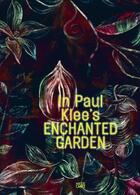 Couverture du livre « In Paul Klee's enchanted garden » de Zentrum Paul Klee aux éditions Hatje Cantz