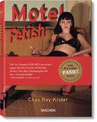Couverture du livre « Motel fetish ; Chas Ray Krider » de Eric Kroll aux éditions Taschen