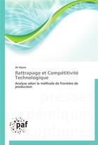 Couverture du livre « Rattrapage et competitivite technologique » de Aljane-A aux éditions Presses Academiques Francophones