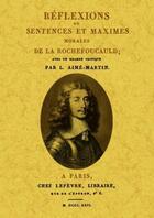 Couverture du livre « Réflexions ou sentences et maximes morales de La Rochefoucauld » de L. Aime-Martin aux éditions Maxtor