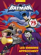 Couverture du livre « Batman ; l'alliance des héros ; les ennemis approchent » de  aux éditions Comix Junior