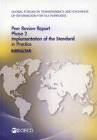 Couverture du livre « Peer review report phase 2, implementation of the standard in pratique : Gibraltar (édition 2014) » de Ocde aux éditions Ocde