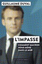Couverture du livre « L'impasse : comment Macron nous mène dans le mur » de Guillaume Duval aux éditions Les Liens Qui Liberent