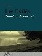 Couverture du livre « Les Exilés » de Theodore De Banville aux éditions Presses Electroniques De France