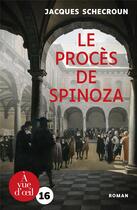 Couverture du livre « Le procès de Spinoza » de Jacques Schecroun aux éditions A Vue D'oeil